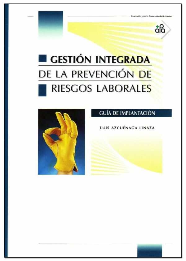 Gestión integrada de la prevención de riesgos laborales. Guía de implantación.-0