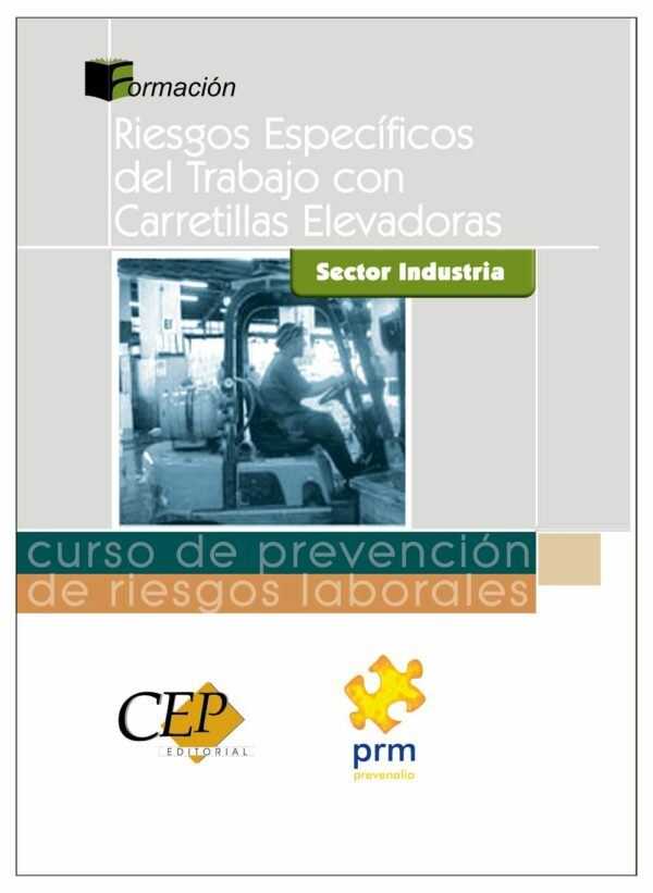 Curso de prevención de riesgos laborales. Sector industria: riesgos específicos del trabajo con carretillas elevadoras-0
