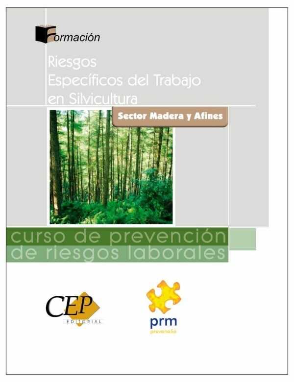 Curso de Prevención de Riesgos Laborales. Sector Madera y Afines: Riesgos Específicos del Trabajo en Silvicultura.-0