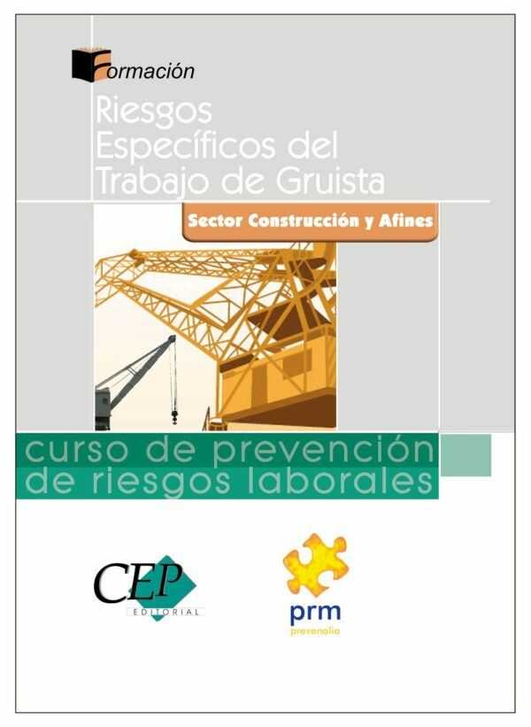 Curso de Prevención de Riesgos Laborales. Sector Construcción y Afines: Riesgos Específicos del Trabajo de Gruista-0