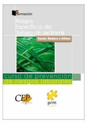 Curso de Prevención de Riesgos Laborales. Sector Madera y Afines: Riesgos Específicos del Trabajo de Jardinería