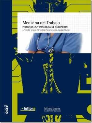 Medicina del Trabajo. Protocolos y Prácticas de Actuación