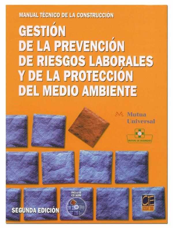 Gestión de la prevención de riesgos laborales y de la protección del medio ambiente. Manual Técnico de la Construcción. 2ª Edición-0