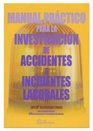 Manual práctico para la investigación de accidentes e incidentes laborales
