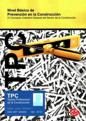 TPC Nivel Básico de Prevención en la Construcción. Convenio Colectivo General del Sector de la Construcción