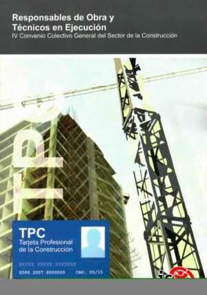 TPC Responsables de Obra y Técnicos en Ejecución. Convenio Colectivo General del Sector de la Construcción