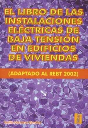 El libro de las instalaciones eléctricas de Baja Tensión en edificios de viviendas.