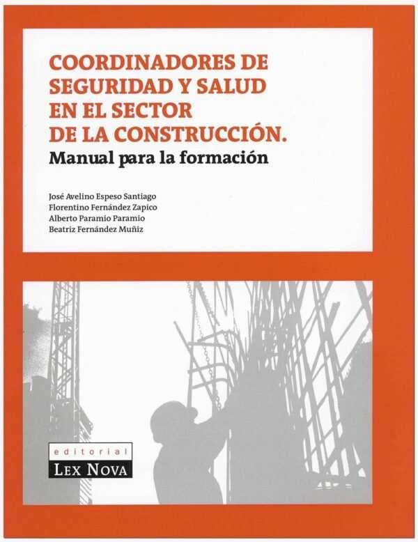Coordinadores de Seguridad y Salud en el sector de la construcción. Manual para la formación-0
