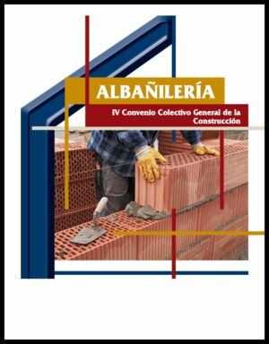 Albañilería. IV Convenio colectivo general de la construcción