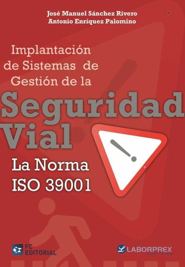 Implantación de Sistemas de Gestión de la Seguridad Vial. La Norma ISO 39001-0