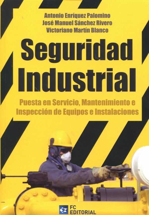 Seguridad Industrial. Puesta en Servicio, Mantenimiento e Inspección de Equipos e Instalaciones-0