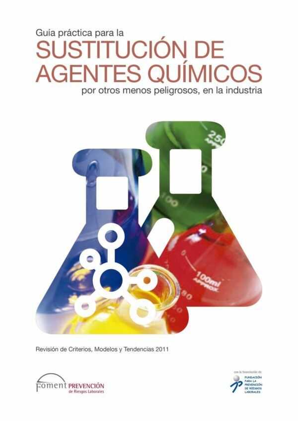 Imagen del archivo descargable sobre Prevención de Riesgos Laborales: Guía Práctica para la Sustitución de Agente Químicos por otros menos peligrosos, en la industria.