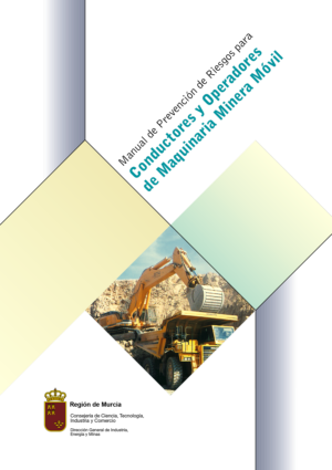 Imagen del archivo descargable sobre Prevención de Riesgos Laborales: Manual de Prevención de Riesgos para Conductores y Operadores de Maquinaria Minera Móvil