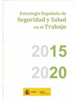 Estrategia Española de Seguridad y Salud en el Trabajo 2015-2020
