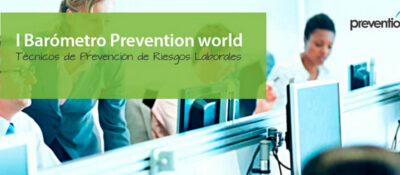 I Barómetro Prevention world sobre Prevencionistas